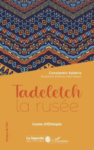 Tadeletch la rusée. Conte d'Ethiopie