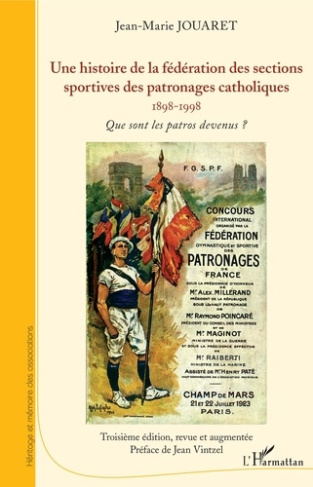 Une histoire de la fédération des sections sportives des patronages catholiques (1898-1998). Que son