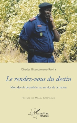 Le rendez-vous du destin. Mon devoir de policier au service de la nation