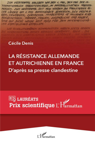 La Résistance allemande et autrichienne en France. D'après sa presse clandestine - L'histoire de tro