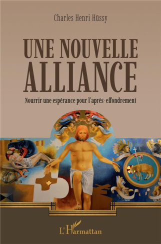 Une nouvelle alliance. Nourrir une espérance pour l'après-effondrement