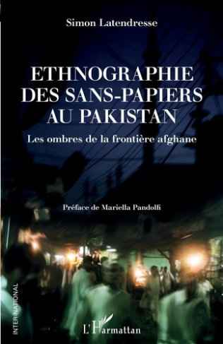Ethnographie des sans-papiers au Pakistan. Les ombres de la frontière afghane