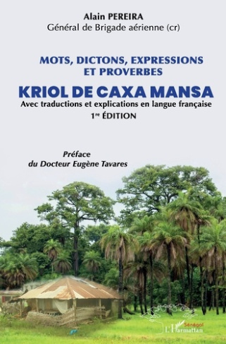 Mots, dictions, expressions et proverbes Kriol de Caxa Mansa. Avec traduction et explications en lan
