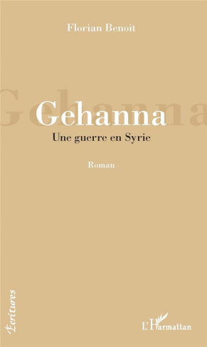 Gehanna. Une guerre en Syrie