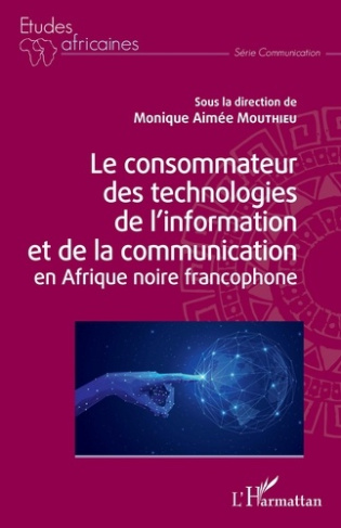 Le consommateur des technologies de l'information et de la communication en Afrique noire francophon