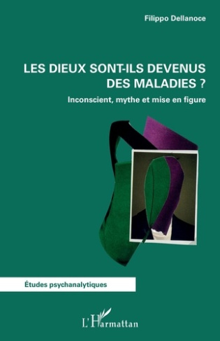 Les dieux sont-ils devenus des maladies ? Inconscient, mythe et mise en figure