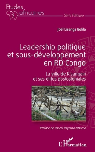 Leadership politique et sous-développement en RD Congo. La ville de Kisangani et ses élites postcolo