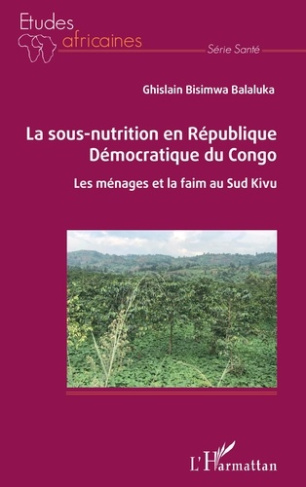 La sous-nutrition en République Démocratique du Congo. Les ménages et la faim au Sud Kivu