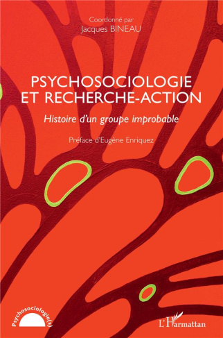 Pyschosociologie et recherche-action. Histoire d'un groupe improbable