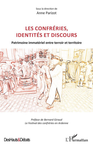Les confréries, identités et discours. Patrimoine immatériel entre terroir et territoire