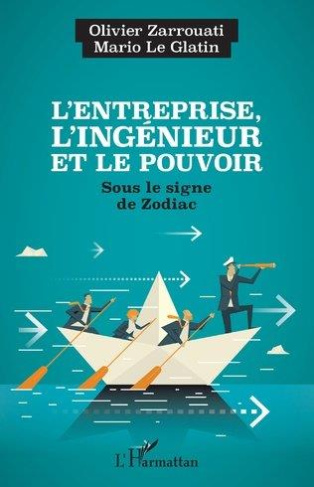 L'entreprise, l'ingénieur et le pouvoir. Sous le signe de Zodiac
