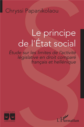 Le principe de l'Etat social. Etude sur les limites de l'activité législative en droit comparé franç