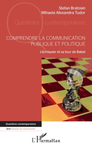 Comprendre la communication publique et politique. L'échiquier et sa tour de Babel