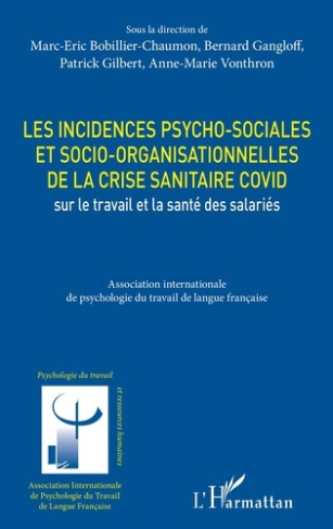 Les incidences psycho-sociales et socio-organisationnelles de la crise sanitaire COVID sur le travai