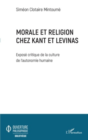 Morale et religion chez Kant et Levinas. Exposé critique de la culture de l'autonomie humaine