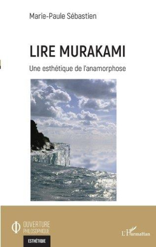 Lire Murakami. Une esthétique de l'anamorphose