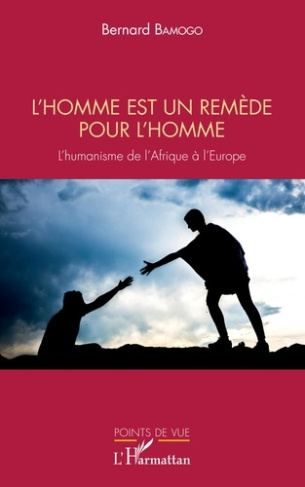 L'homme est un remède pour l'homme. L'humanisme de l'Afrique à l'Europe