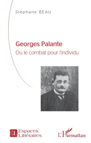 Georges Palante. Ou le combat pour l'individu