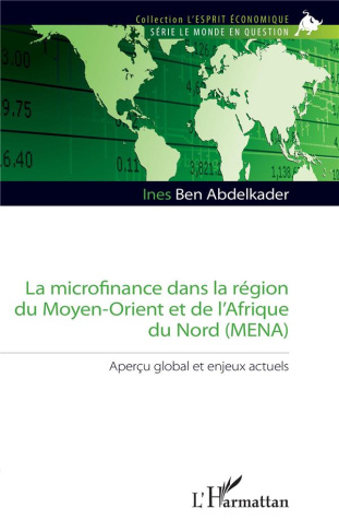 La microfinance dans la région du Moyen-Orient et de l'Afrique du Nord (MENA). Aperçu global et enje