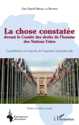 La chose constatée devant le Comité des droits de l'homme des Nations Unies. Contribution à la théor