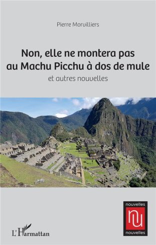Non, elle ne montera pas au Machu Picchu à dos de mule et autres nouvelles