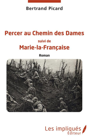 Percer au Chemin des Dames. Roman suivi de Marie-la-Française