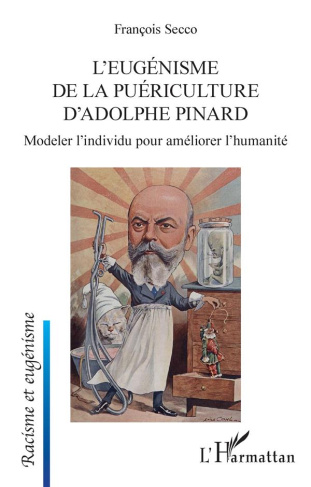 L'eugénisme de la puériculture d'Adolphe Pinard. Modeler l'individu pour améliorer l'humanité