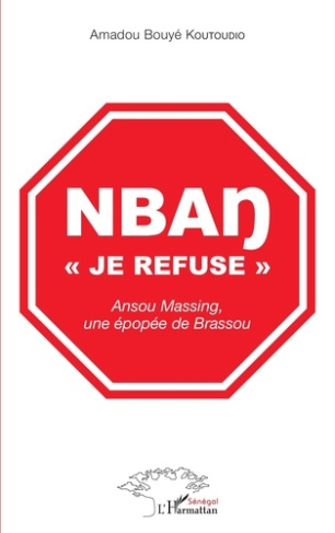 Nban "je refuse". Ansou Massing, une épopée de Brassou