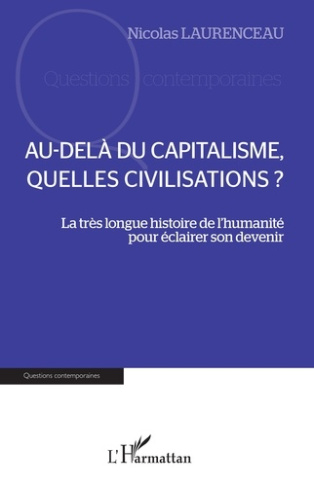 Au-delà du capitalisme, quelles civilisations ? La très longue histoire de l'humanité pour éclairer