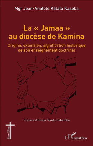 La "Jamaa" au diocèse de Kamina. Origine, extension, signification historique de son enseignement do