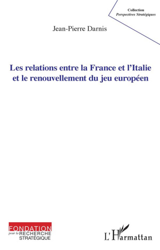Les relations entre la France et l'Italie et le renouvellement du jeu européen