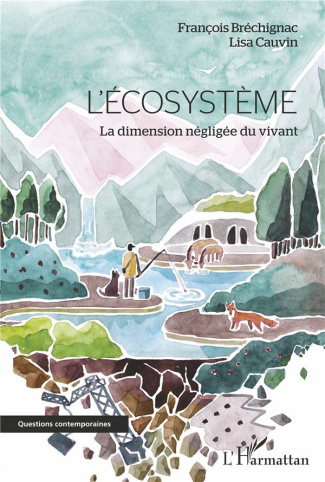 L'écosystème. La dimension négligée du vivant