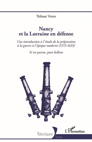 Nancy et la Lorraine en défense. Une introduction à l'étude de la préparation à la guerre à l'époque