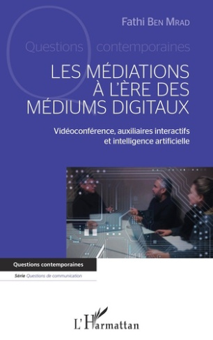 Les médiations à l'ère des médiums digitaux. Vidéoconférence, auxiliaires interactifs et intelligenc