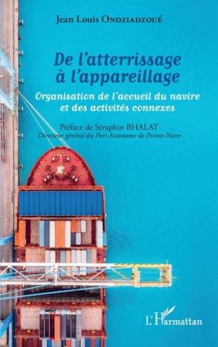De l'atterrissage à l'appareillage. Organisation de l'accueil du navire et des activités connexes