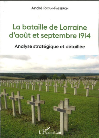La bataille de Lorraine d'août et septembre 1914. Analyse stratégique et détaillée