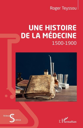 Une histoire de la médecine. 1500-1900