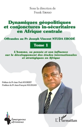 Dynamiques géopolitiques et conjonctures in-sécuritaires en Afrique centrale. Tome 1, Offrandes au P