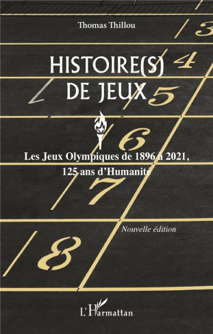 Histoire(s) de Jeux. Les Jeux Olympiques de 1896 à 2021, 125 ans d'humanité, 2e édition