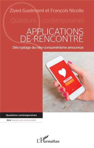 Applications de rencontre. Décryptage du néo-consumérisme amoureux