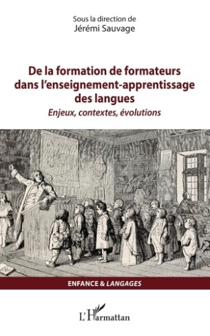 De la formation de formateurs dans l'enseignement-apprentissage des langues. Enjeux, contextes, évol