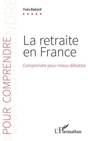 La retraite en France. Comprendre pour mieux débattre