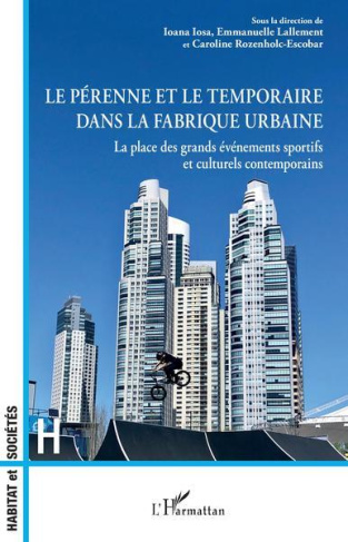 Le pérenne et le temporaire dans la fabrique urbaine. La place des grands événements sportifs et cul