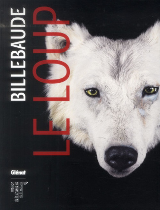 Billebaude N° 4, printemps-été 2014 : Le loup