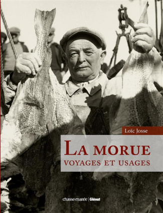 La morue. Voyages et usages