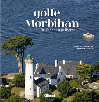 Le golfe du Morbihan. De Vannes à Quiberon