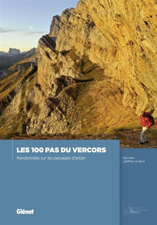 Les 100 pas du Vercors. Randonnées sur les passages d'antan