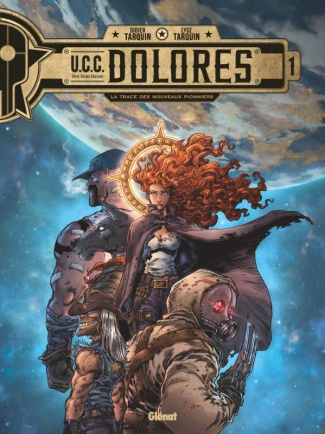 UCC Dolores Tome 1 : La trace des nouveaux pionniers