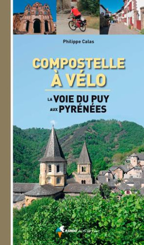 Compostelle à vélo. La voie du Puy aux Pyrenées