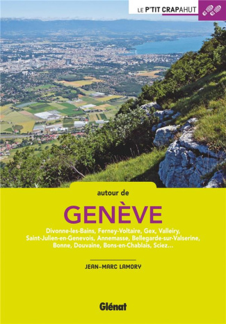 Autour de Genève. Divonne-les-Bains, Ferney-Voltaire, Gex, Valleiry, Saint-Julien-en-Genevois, Annem